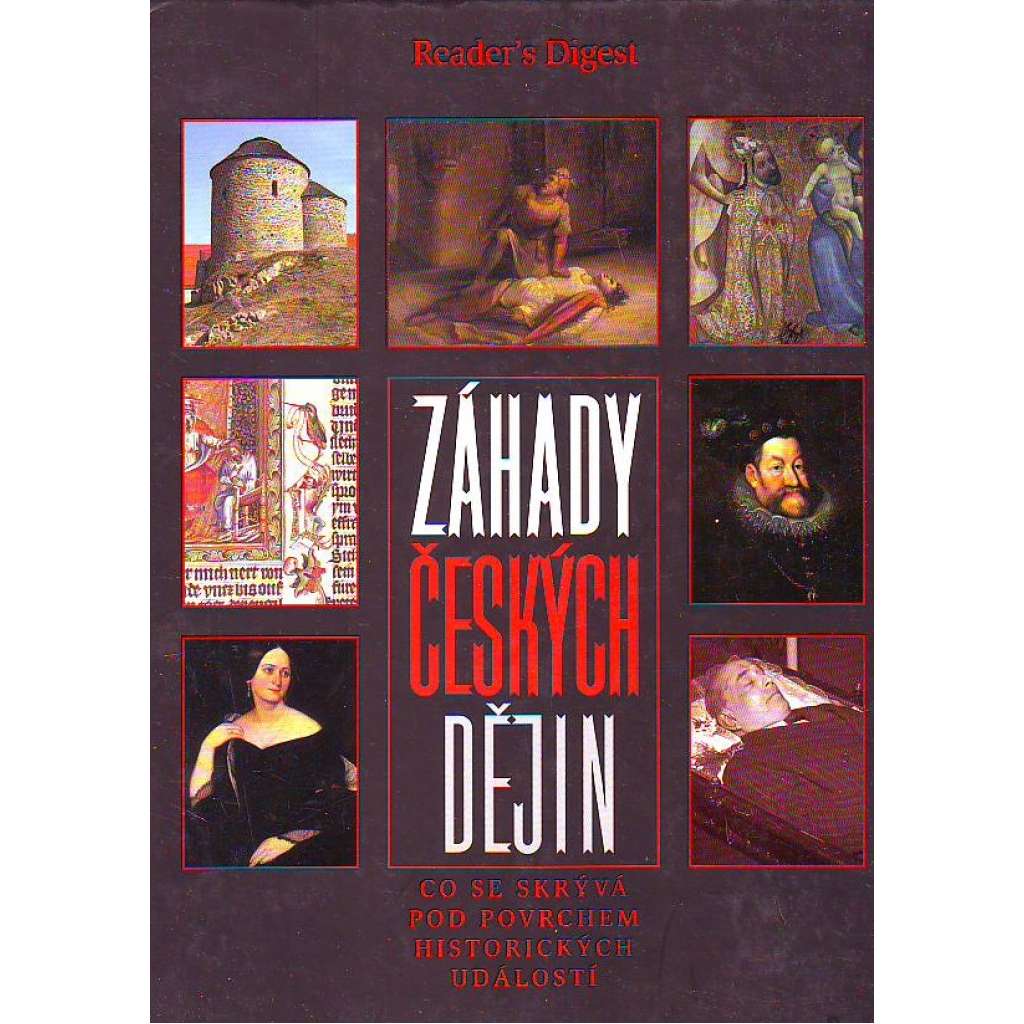 Záhady českých dějin (Co se skrývá pod povrchem historických událostí) (České dějiny, historie, mj. Záhada Vršovců, Slavníkovci, Adamité na Nežárce, Ladislav Pohrobek, Zradil Milota z Dědic?, Zachránili vlasovci Prahu?, Číhošťský zázrak)
